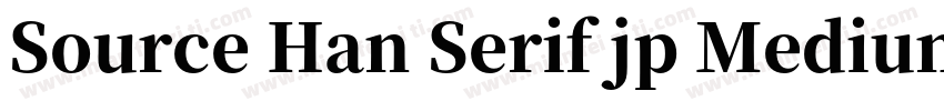 Source Han Serif jp Medium 中字体转换